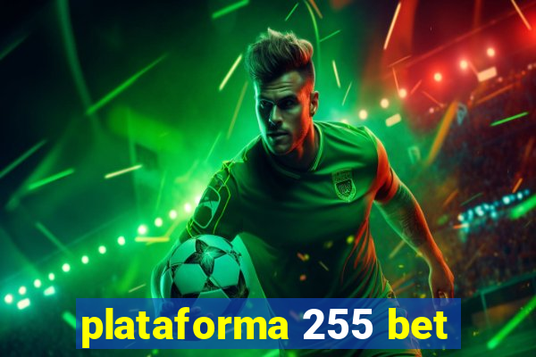 plataforma 255 bet